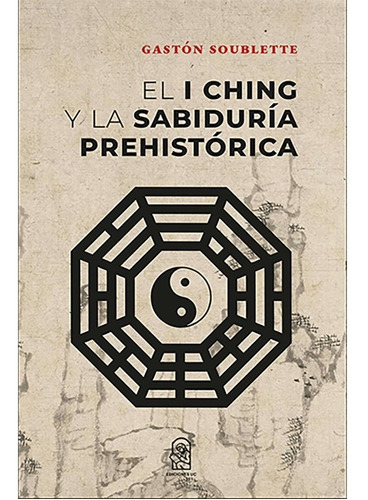 Libro El I Ching Y La Sabiduría Prehistórica /833