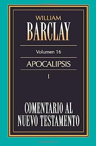 Entario Al N.t (apocalipsis I. Vol.16) -..., De Barclay, William. Editorial Clie En Español