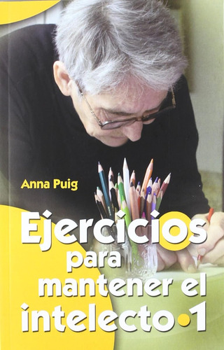 Ejercicios Para Mantener El Intelecto 1: 15 (mayores) / Anna