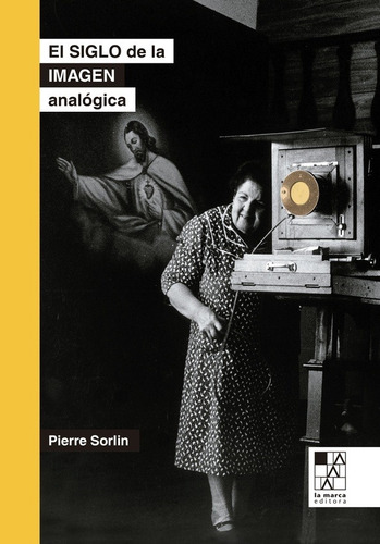 Siglo De La Imagen Analogica, El  - Pierre Sorlin