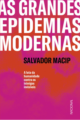 As grandes epidemias modernas: A luta da humanidade contra os inimigos invisíveis, de Macip, Salvador. Companhia Editora Nacional, capa mole em português, 2020