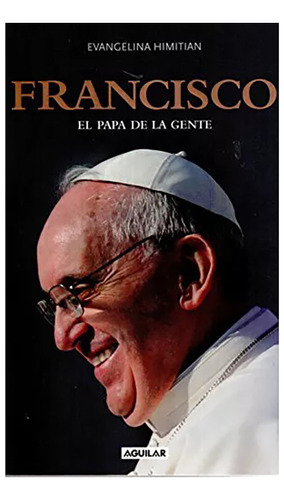 Francisco El Papa De La Gente - Himitian - Aguilar - #d