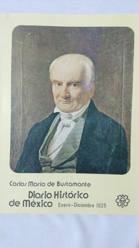 Diario Histórico De México Tomo Iii. Carlos María De Bustama