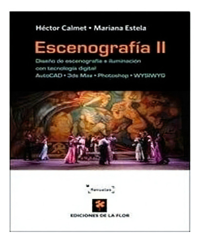 2. Escenografia: 2. Escenografia, De Calmet Hector. Editorial De La Flor, Tapa Blanda, Edición 1 En Español, 2016