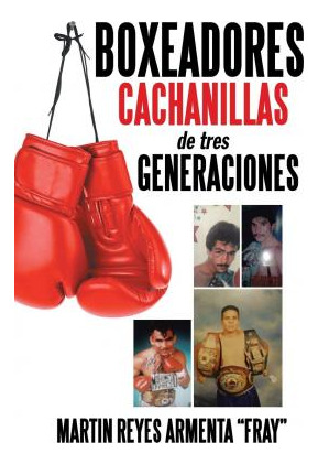 Libro Boxeadores Cachanillas De Tres Generaciones - Marti...