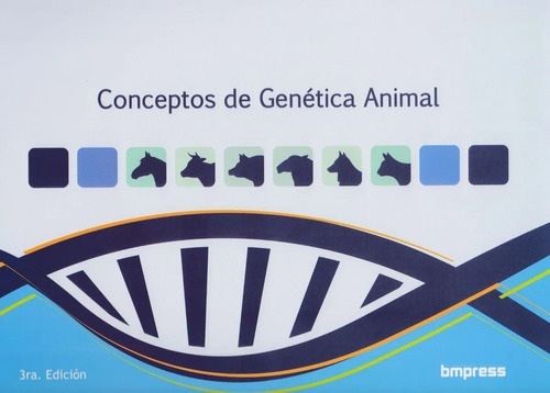 Conceptos De Genética Animal, 3ª: Conceptos De Genética Animal, 3ª, De Musi, Daniel O. / Soria, Liliana A.. Editorial Bmpress, Tapa Blanda En Español, 2020