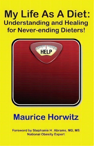My Life As A Diet, De Maurice Horwitz. Editorial Horwitz Publishing Llc, Tapa Blanda En Inglés
