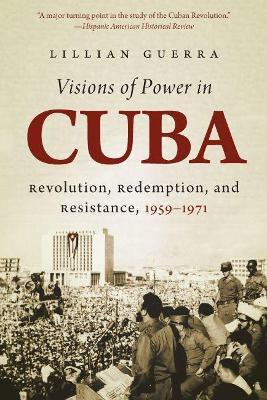 Libro Visions Of Power In Cuba : Revolution, Redemption, ...