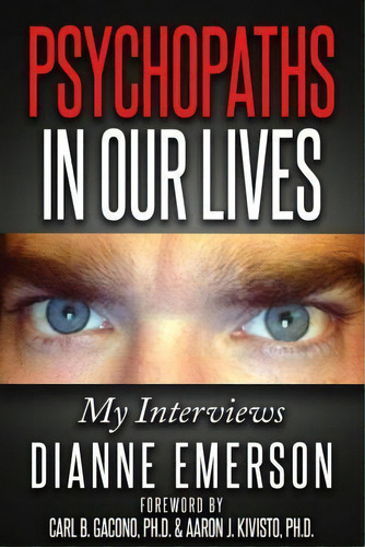 Psychopaths In Our Lives : My Interviews, De Dianne Emerson. Editorial Createspace Independent Publishing Platform, Tapa Blanda En Inglés