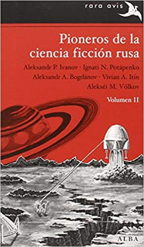 Pioneros De La Ciencia Ficcion Rusa   Volumen Ii