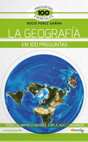 Libro: La Geografía En 100 Preguntas (spanish Edition)