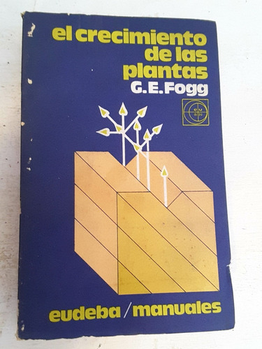 Fogg, G. E. - El Crecimiento De Las Plantas. Zona Caballito