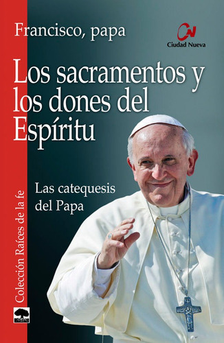 Sacramentos Y Los Dones Del Espiritu,los - Francisco Papa