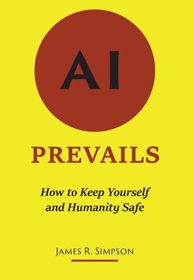 Libro Ai Prevails : How To Keep Yourself And Humanity Saf...