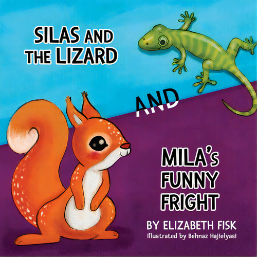Silas And The Lizard, And Mila's Funny Fright, De Fisk, Elizabeth. Editorial Lightning Source Inc, Tapa Blanda En Inglés