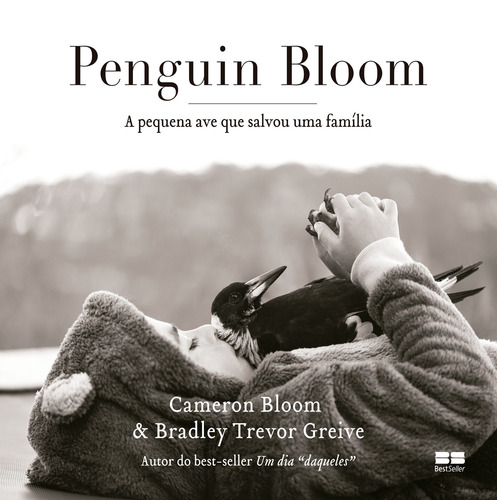 Penguin Bloom: A pequena ave que salvou uma família, de Bloom, Cameron. Editorial Editora Best Seller Ltda, capa mole em português, 2021