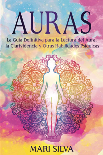 Libro: Auras: La Guía Definitiva Para La Lectura Del Aura, L