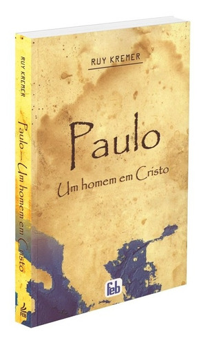 Paulo Um Homem Em Cristo