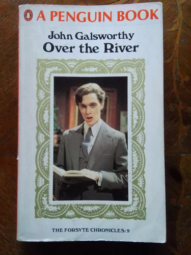 John Galsworthy - Over The River