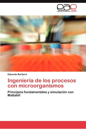 Libro: Ingeniería De Los Procesos Con Microorganismos: Princ