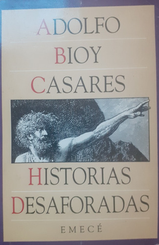 Adolfo Bioy Casares. Historias Desaforadas 