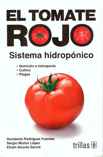 El Tomate Rojo: Sistema Hidroponico - Rodriguez Fuentes