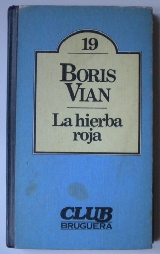 Vian Boris / La Hierba Roja / Bruguera / Trad De Jordi Marti