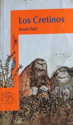 Los Cretinos - Roald Dahl - Alfaguara Infantil