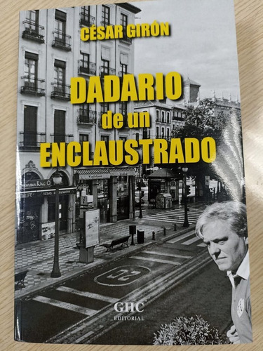 Dadario de un enclaustrado, de Girón, César. Editorial ASOCIACION GRANADA HISTORICA Y CULTURAL, tapa dura en español