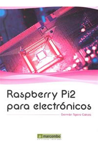 Raspberry Pi2 Para Electronicos - Tojeiro Calaza,german