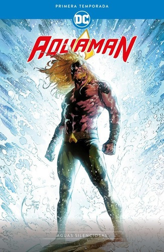 Aquaman Primera Temporada Aguas Silenciosas - Ecc Es, De Guión: Kelly Sue Denick || Dibujo: Robson Rocha, Viktor Bogdanovic. Editorial Ecc España