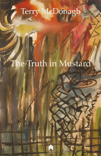 The Truth In Mustard, De Mcdonagh, Terry. Editorial Arlen House, Tapa Blanda En Inglés