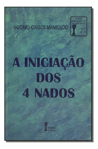 Libro Iniciacao Dos 4 Nados A De Mansoldo Antonio Carlos Ic