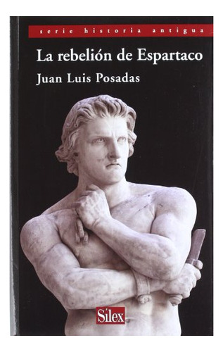 Libro La Rebelion De Espartaco  De Posadas Juan Luis