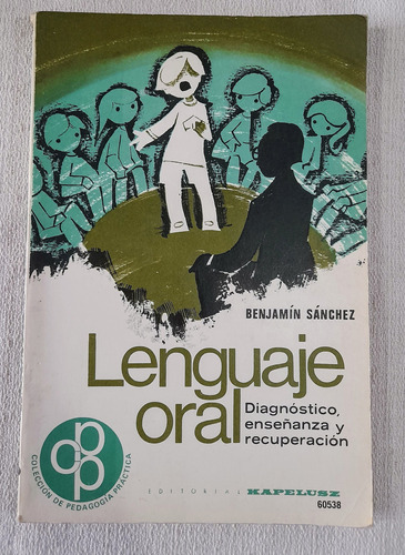 Lenguaje Oral - Benjamín Sánchez - Pedagogía Kapelusz