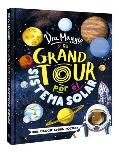 Dr. Maggie Y Su Grand Tour Por El Sistema Solar