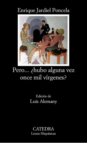 Pero... ¿hubo Alguna Vez Once Mil Vìrgenes? (usado ++), De Enrique Jardiel Poncela. Editorial Cátedra En Español