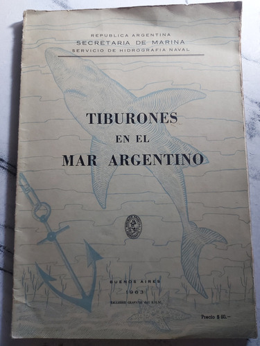 Tiburones En El Mar Argentino. Secretaria De Marina. Ian 632 (Usado)