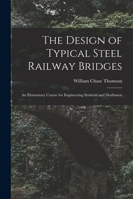 Libro The Design Of Typical Steel Railway Bridges : An El...