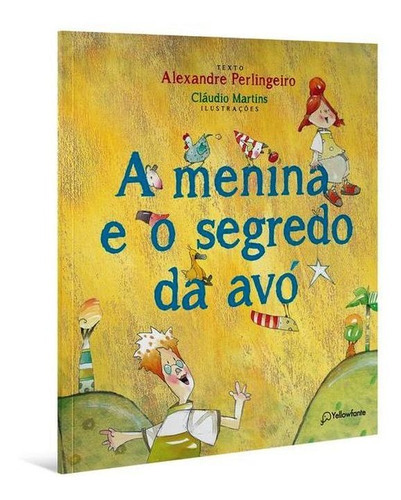 A Menina E O Segredo Da Avó, De Perlingeiro, Alexandre. Editora Yellowfante, Capa Mole Em Português