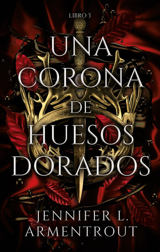 Una corona de huesos dorados / Libro 3, de Armentrout, Jennifer L.. Serie De Sangre y Cenizas, vol. 3. Editorial Puck, tapa blanda, edición 1.0 en español, 2022