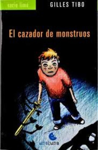 Cazador De Monstruos, El - Gilles Tibo