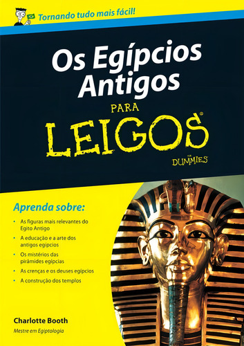 Os egípcios antigos para leigos, de Booth, Charlotte. Editora EDITORA ALTA BOOKS, edição 1 em português
