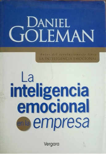 La Inteligencia Emocional En La Empresa Daniel Goleman