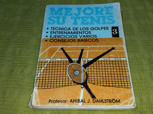 Mejore Su Tenis 3 - Anibal J. Dahlstrom