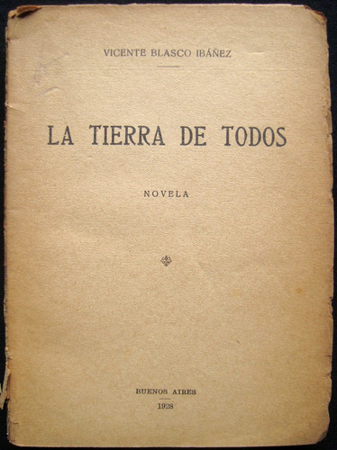 Antiguo Libro La Tierra De Todos Vicente B Ibañez 47n 898