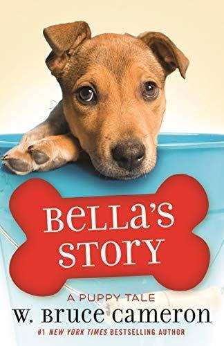 Bella's Story: A Puppy Tale - (libro En Inglés)