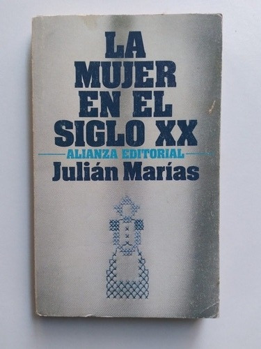 La Mujer En El Siglo Xx:  Julián Marías- Editorial Alianza