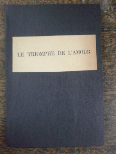 Le Triomphe De L´ Amour * Pierre De Marivaux * 1956 *