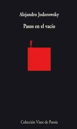 Pasos En El Vacio - Alejandro Jodorowsky - Visor De Poesia 